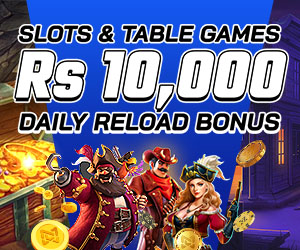 Slots & Table Games FREE Rs 10,000 Daily Reload Bonus